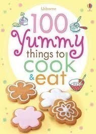 100 Yummy Things to Cook and Eat