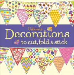 DECORATIONS TO CUT, FOLD & STICK