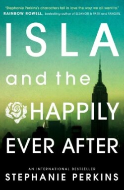 Isla and the Happily Ever After (Anna and the French Kiss 3)