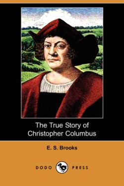 True Story of Christopher Columbus (Dodo Press)