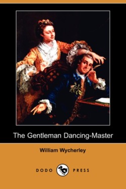 Gentleman Dancing-Master (Dodo Press)