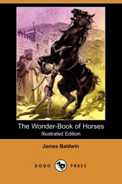 Wonder-Book of Horses (Illustrated Edition) (Dodo Press)