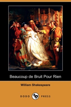 Beaucoup de Bruit Pour Rien (Dodo Press)