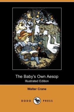 Baby's Own Aesop (Illustrated Edition) (Dodo Press)