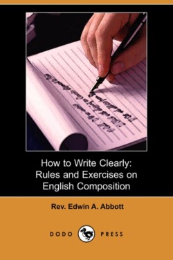 How to Write Clearly Rules and Exercises on English Composition (Dodo Press)