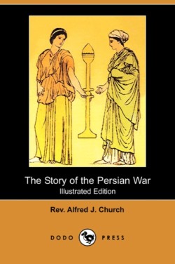 Story of the Persian War (Illustrated Edition) (Dodo Press)