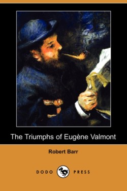 Triumphs of Eugene Valmont (Dodo Press)