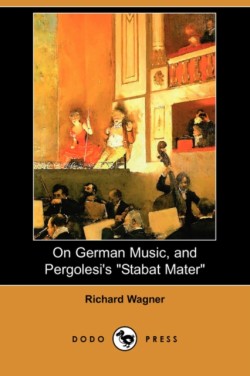 On German Music, and Pergolesi's Stabat Mater (Dodo Press)