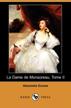 Dame de Monsoreau, Tome II (Dodo Press)