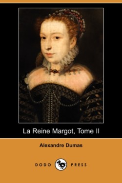 Reine Margot, Tome II (Dodo Press)