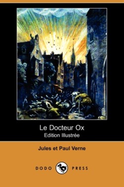 Docteur Ox (Edition Illustree) (Dodo Press)