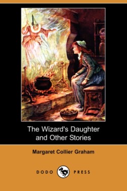 Wizard's Daughter and Other Stories (Dodo Press)