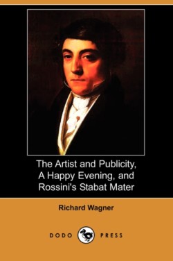 Artist and Publicity, a Happy Evening, and Rossini's Stabat Mater (Dodo Press)