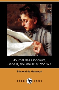 Journal Des Goncourt, Serie II, Volume II