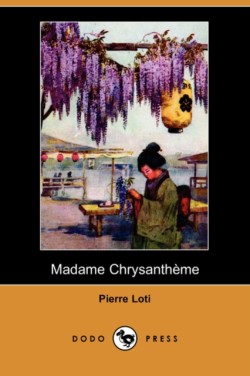Madame Chrysantheme (Dodo Press)