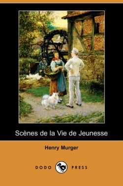 Scenes de La Vie de Jeunesse (Dodo Press)