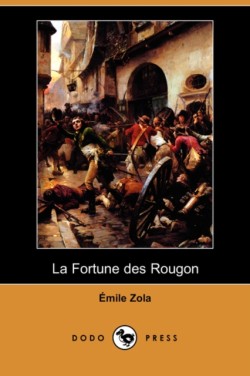 Fortune Des Rougon (Dodo Press)