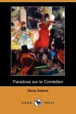 Paradoxe Sur Le Comedien (Dodo Press)