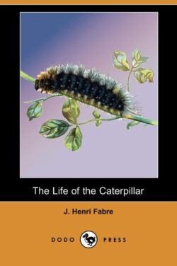 Life of the Caterpillar (Dodo Press)