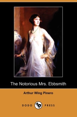 Notorious Mrs. Ebbsmith (Dodo Press)