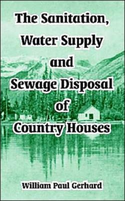 Sanitation, Water Supply and Sewage Disposal of Country Houses