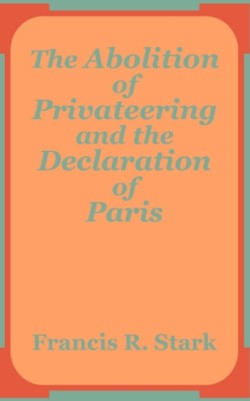 Abolition of Privateering and the Declaration of Paris