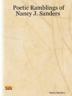 Poetic Ramblings of Nancy J. Sanders