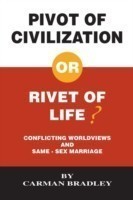 Pivot of Civilization or Rivet of Life? Conflicting Worldviews and Same-Sex Marriage