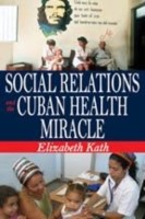 Social Relations and the Cuban Health Miracle