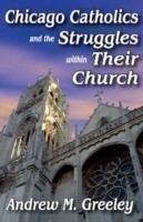 Chicago Catholics and the Struggles within Their Church
