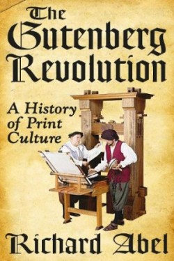 Gutenberg Revolution A History of Print Culture