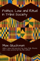 Politics, Law and Ritual in Tribal Society