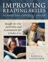 Improving Reading Skills Across the Content Areas Ready-to-Use Activities and Assessments for Grades 6-12