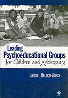 Leading Psychoeducational Groups for Children and Adolescents