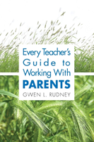 Every Teacher′s Guide to Working With Parents