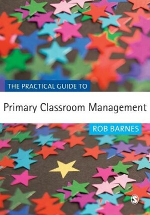 Practical Guide to Primary Classroom Management