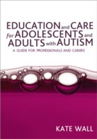 Education and Care for Adolescents and Adults with Autism