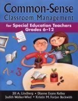 Common-Sense Classroom Management for Special Education Teachers, Grades 6-12