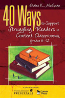40 Ways to Support Struggling Readers in Content Classrooms, Grades 6-12