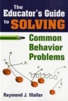 Educator′s Guide to Solving Common Behavior Problems