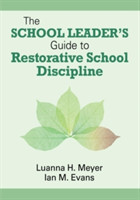 School Leader’s Guide to Restorative School Discipline