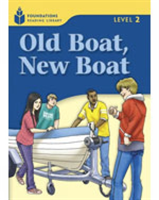 Foundations Reading Library Level 2 Reader: Old Boat, New Boat