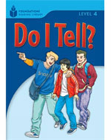 Foundations Reading Library Level 4 Reader: Do i Tell?
