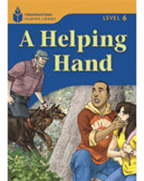 Foundations Reading Library Level 6 Reader: a Helping Hand