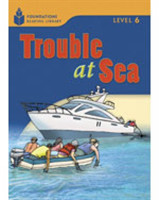 Foundations Reading Library Level 6 Reader: Trouble at Sea
