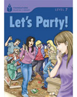Foundations Reading Library Level 7 Reader: Let´s Party!