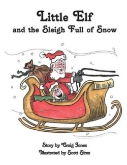 Adventures of Little Elf and the Sleigh Full of Snow