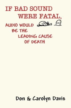 If Bad Sound Were Fatal, Audio Would be the Leading Cause of Death