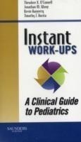 Instant Work-ups: A Clinical Guide to Pediatrics