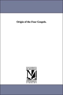 Origin of the Four Gospels.